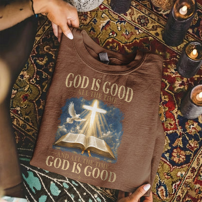 God Is Good All The Time Christian Bible Faith Unisex Tshirt / Hoodie / Sweatshirt