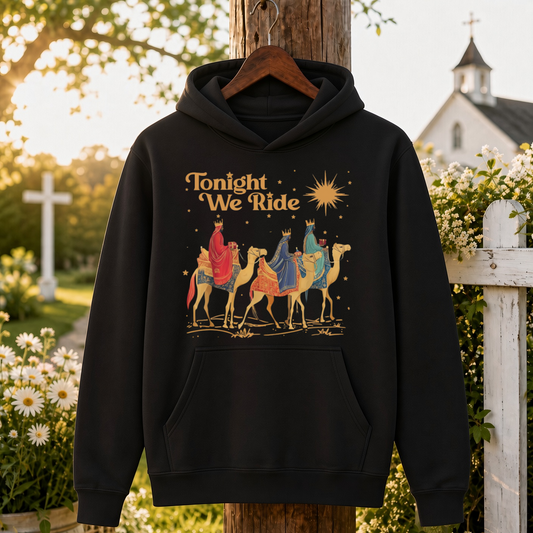 Tonight We Ride Christmas Faith Design- Unisex Hoodie & Sweatshirt & T-Shirt
