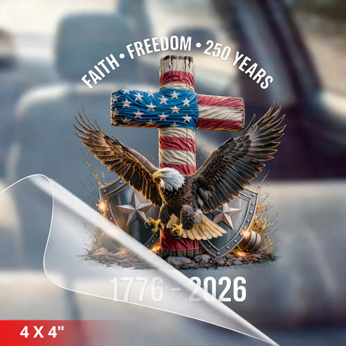 [NEW] Waterproof USA 250 Faith Freedom Eagle Cross Decal – 1776–2026 Patriotic Design