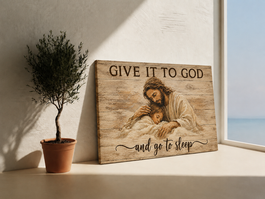Give It To God And Go To Sleep Christian Wall Art, Jesus Comforting Child Canvas