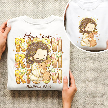 Chibi Jesus And Rabbit Matthew 28:6 - Two Sides - He is Risen - Unisex Tshirt / Hoodie / Sweatshirt