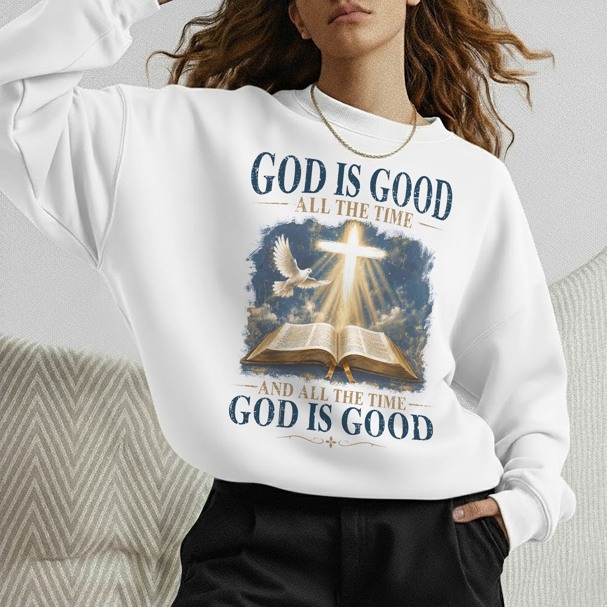 God Is Good All The Time Christian Bible Faith Unisex Tshirt / Hoodie / Sweatshirt