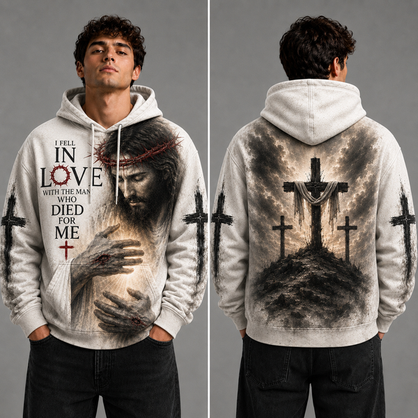 I Fell in Love With the Man Who Died for Me Jesus Christian Hoodie – Cross Faith Hoodie