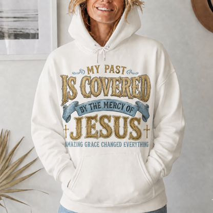 My Past Is Covered By The Mercy Of Jesus Christian Grace Unisex Tshirt / Hoodie / Sweatshirt