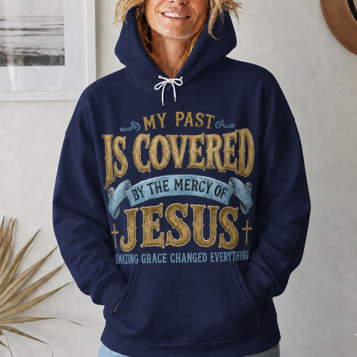 My Past Is Covered By The Mercy Of Jesus Christian Grace Unisex Tshirt / Hoodie / Sweatshirt