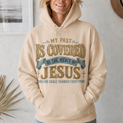 My Past Is Covered By The Mercy Of Jesus Christian Grace Unisex Tshirt / Hoodie / Sweatshirt