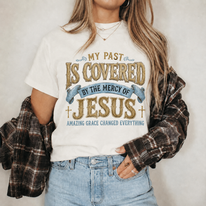 My Past Is Covered By The Mercy Of Jesus Christian Grace Unisex Tshirt / Hoodie / Sweatshirt