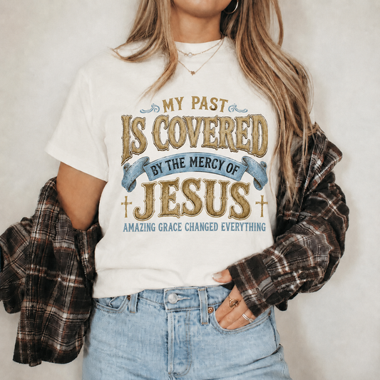 My Past Is Covered By The Mercy Of Jesus Christian Grace Unisex Tshirt / Hoodie / Sweatshirt