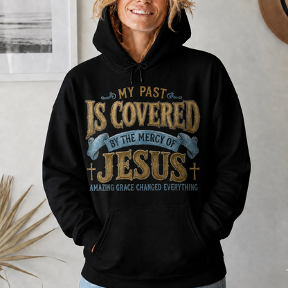 My Past Is Covered By The Mercy Of Jesus Christian Grace Unisex Tshirt / Hoodie / Sweatshirt