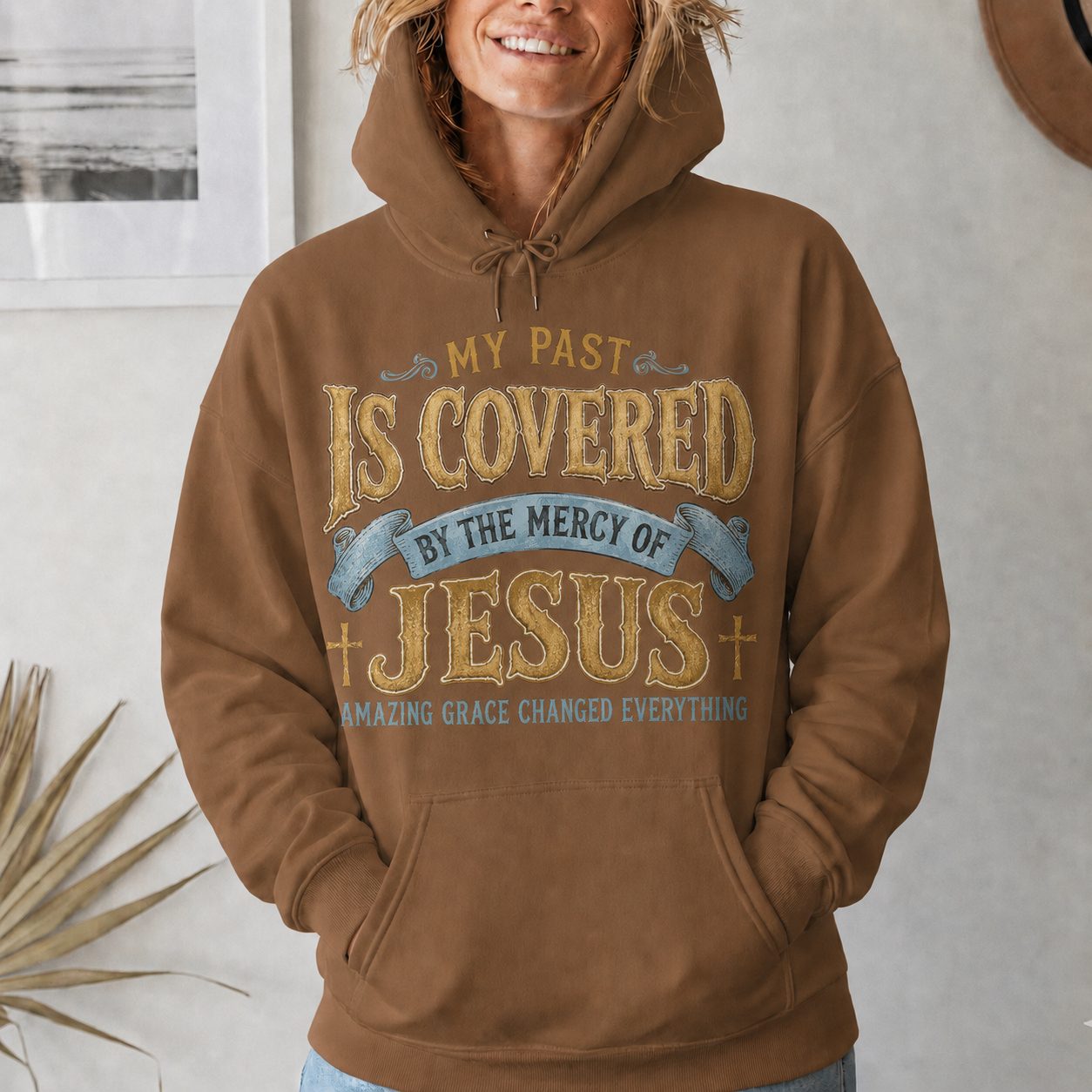 My Past Is Covered By The Mercy Of Jesus Christian Grace Unisex Tshirt / Hoodie / Sweatshirt
