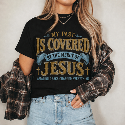 My Past Is Covered By The Mercy Of Jesus Christian Grace Unisex Tshirt / Hoodie / Sweatshirt