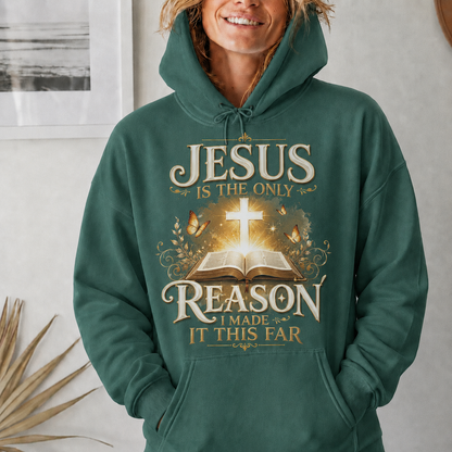 Jesus Is The Only Reason I Made It This Far Christian Faith Unisex Tshirt / Hoodie / Sweatshirt