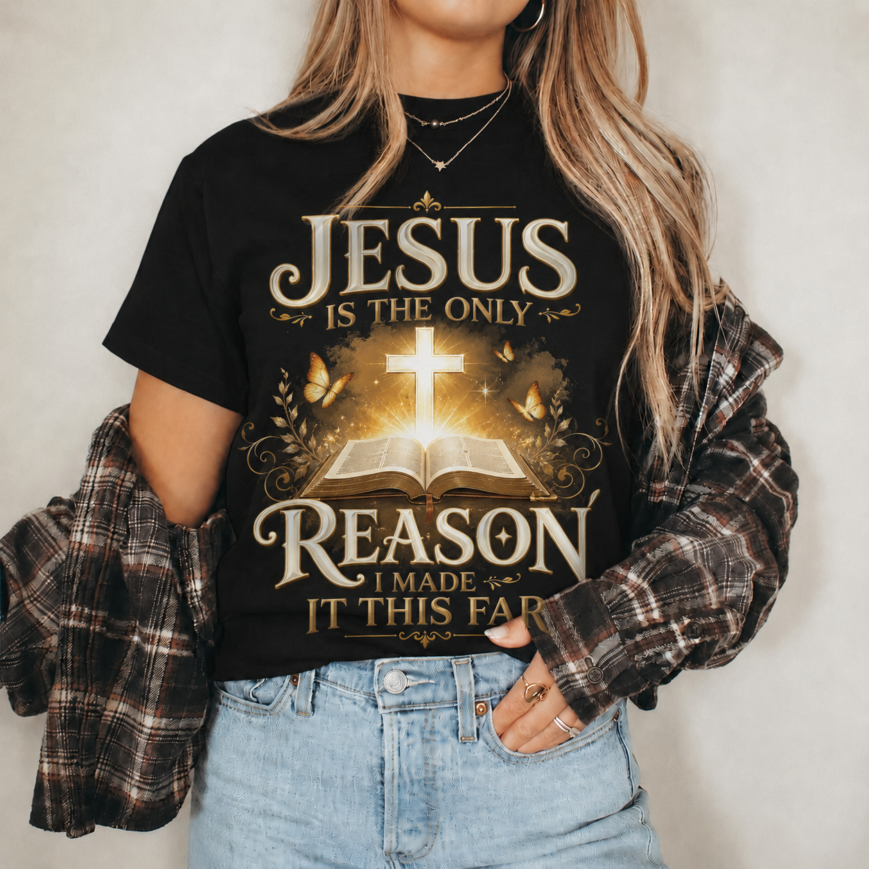 Jesus Is The Only Reason I Made It This Far Christian Faith Unisex Tshirt / Hoodie / Sweatshirt