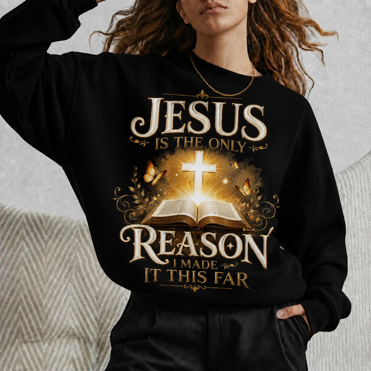 Jesus Is The Only Reason I Made It This Far Christian Faith Unisex Tshirt / Hoodie / Sweatshirt