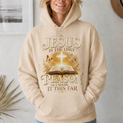Jesus Is The Only Reason I Made It This Far Christian Faith Unisex Tshirt / Hoodie / Sweatshirt