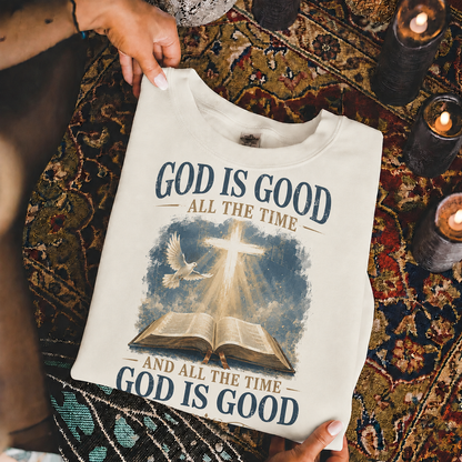God Is Good All The Time Christian Bible Faith Unisex Tshirt / Hoodie / Sweatshirt
