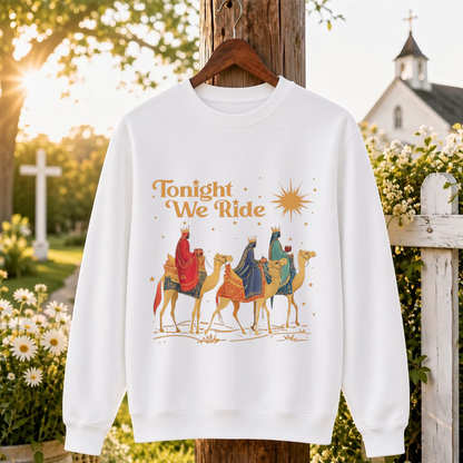 Tonight We Ride Christmas Faith Design- Unisex T-Shirt, Hoodie & Sweatshirt