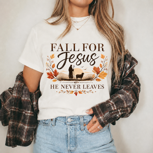 Fall For Jesus He Never Leaves Christian Autumn Faith Unisex Tshirt / Hoodie / Sweatshirt